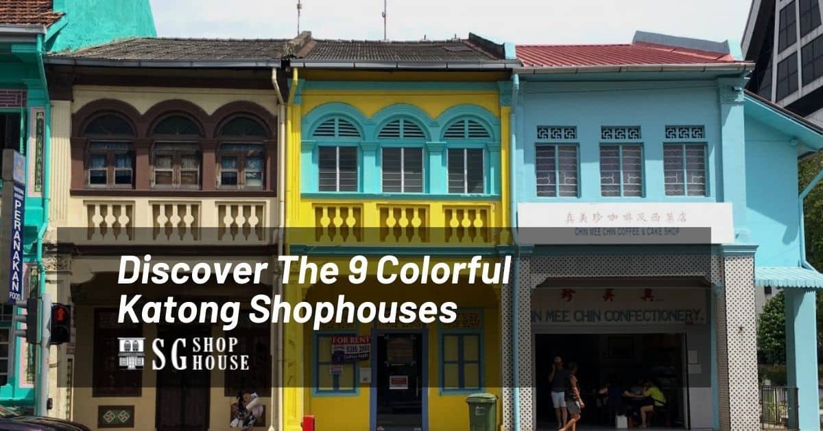 Discover The 9 Colorful Katong Shophouses Sg Shop House